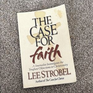 The Case for Faith by Lee Strobel